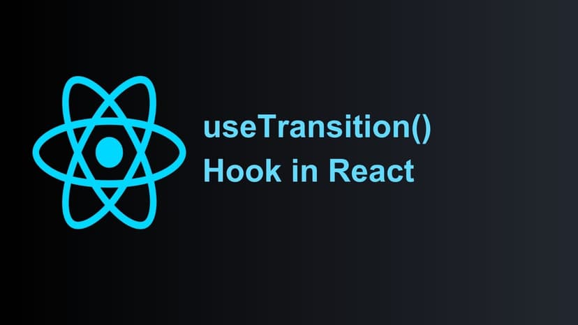 usetransition-hook-explained